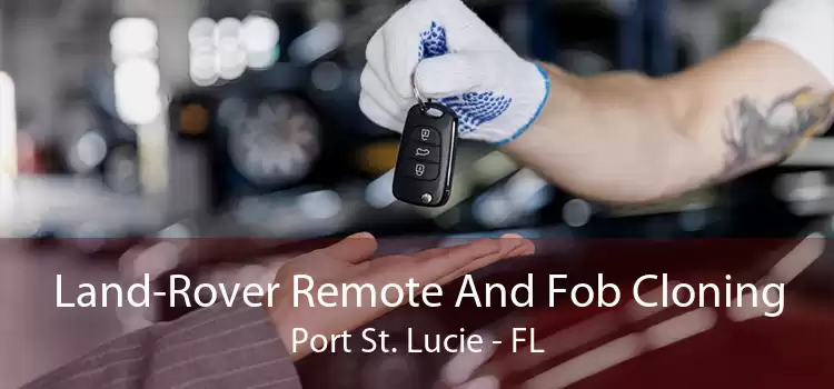 Land-Rover Remote And Fob Cloning Port St. Lucie - FL