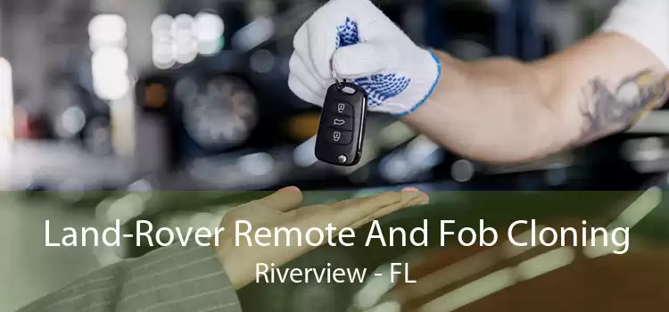 Land-Rover Remote And Fob Cloning Riverview - FL