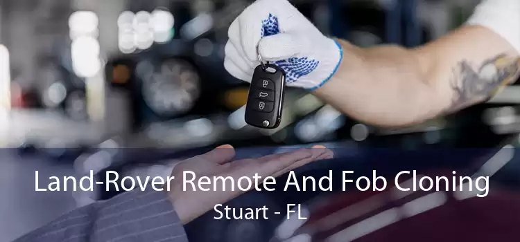 Land-Rover Remote And Fob Cloning Stuart - FL