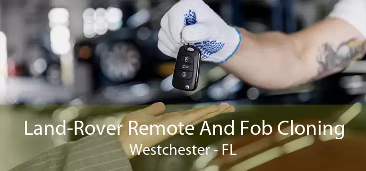 Land-Rover Remote And Fob Cloning Westchester - FL