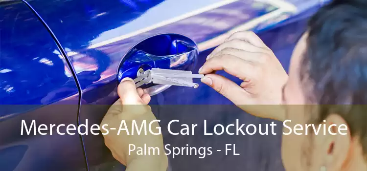 Mercedes-AMG Car Lockout Service Palm Springs - FL