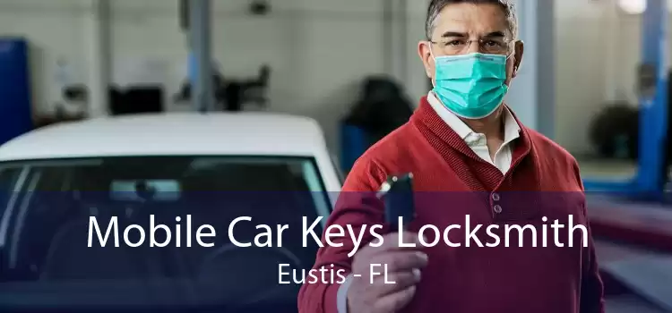Mobile Car Keys Locksmith Eustis - FL