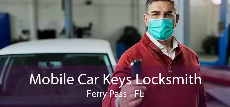 Mobile Car Keys Locksmith Ferry Pass - FL
