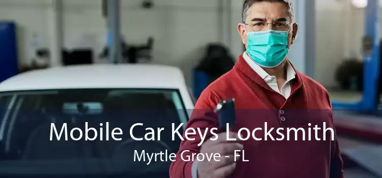 Mobile Car Keys Locksmith Myrtle Grove - FL