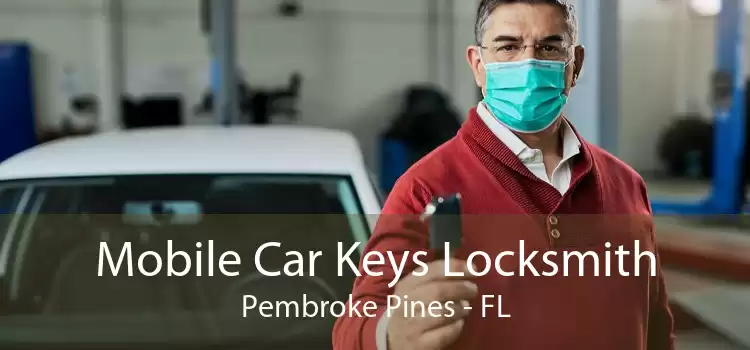 Mobile Car Keys Locksmith Pembroke Pines - FL