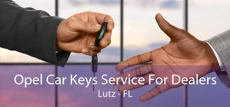 Opel Car Keys Service For Dealers Lutz - FL