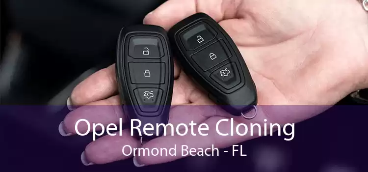 Opel Remote Cloning Ormond Beach - FL