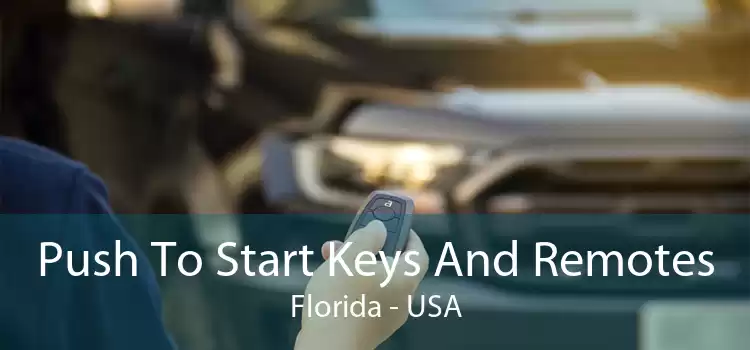 Push To Start Keys And Remotes Florida - USA