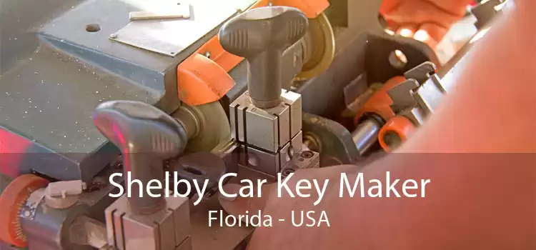 Shelby Car Key Maker Florida - USA
