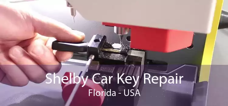 Shelby Car Key Repair Florida - USA