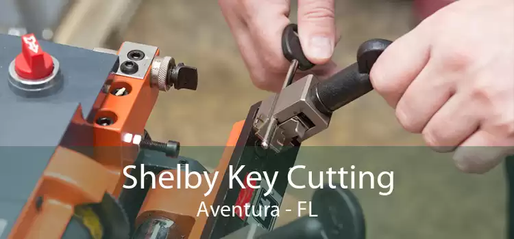 Shelby Key Cutting Aventura - FL