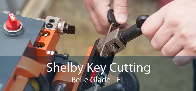 Shelby Key Cutting Belle Glade - FL