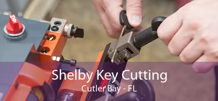 Shelby Key Cutting Cutler Bay - FL