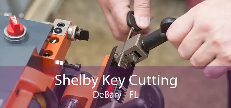 Shelby Key Cutting DeBary - FL