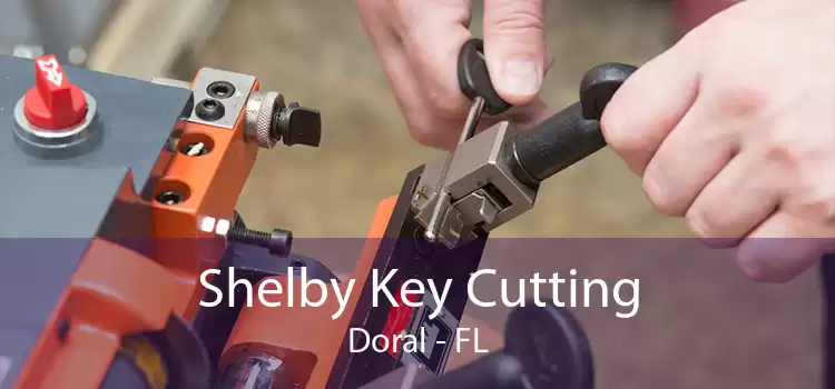 Shelby Key Cutting Doral - FL