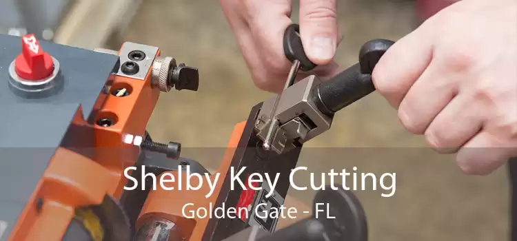 Shelby Key Cutting Golden Gate - FL