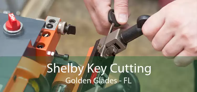 Shelby Key Cutting Golden Glades - FL