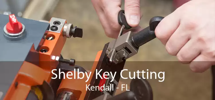 Shelby Key Cutting Kendall - FL