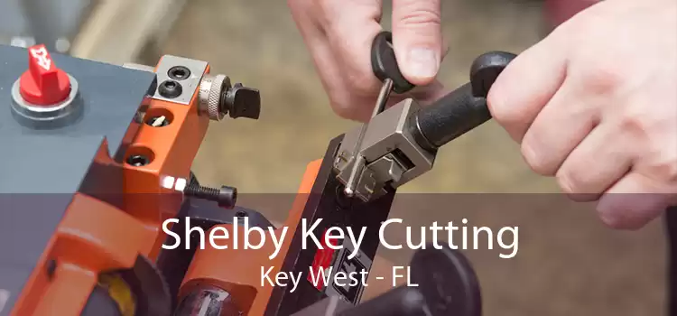 Shelby Key Cutting Key West - FL