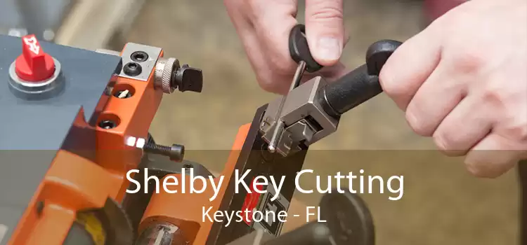 Shelby Key Cutting Keystone - FL