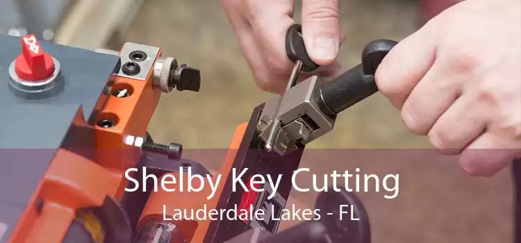 Shelby Key Cutting Lauderdale Lakes - FL