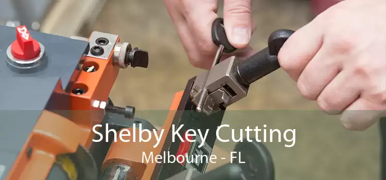Shelby Key Cutting Melbourne - FL