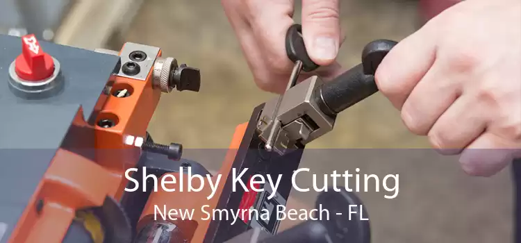 Shelby Key Cutting New Smyrna Beach - FL