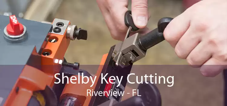 Shelby Key Cutting Riverview - FL