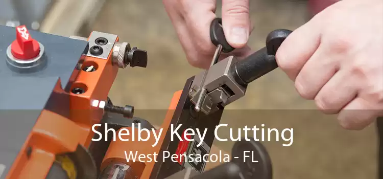 Shelby Key Cutting West Pensacola - FL
