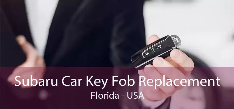 Subaru Car Key Fob Replacement Florida - USA