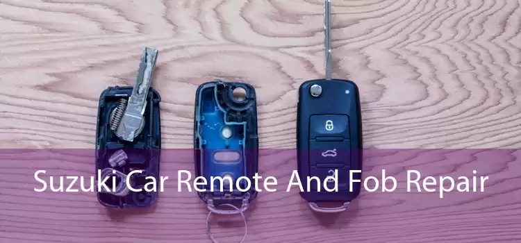 Suzuki Car Remote And Fob Repair 