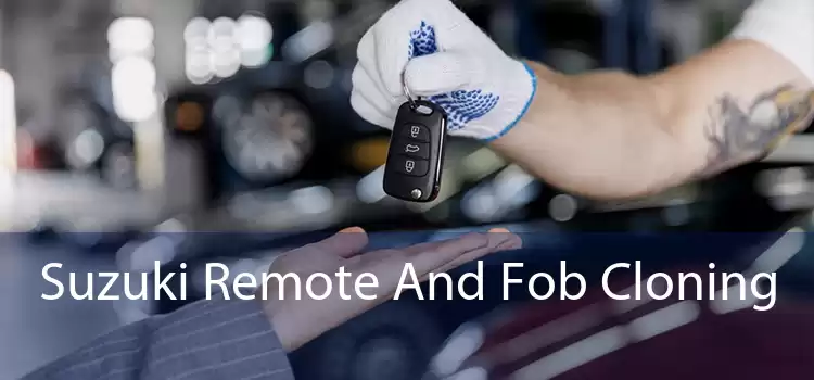 Suzuki Remote And Fob Cloning 