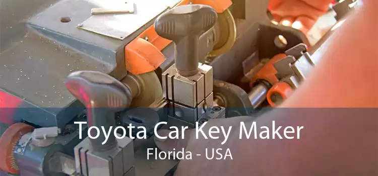 Toyota Car Key Maker Florida - USA