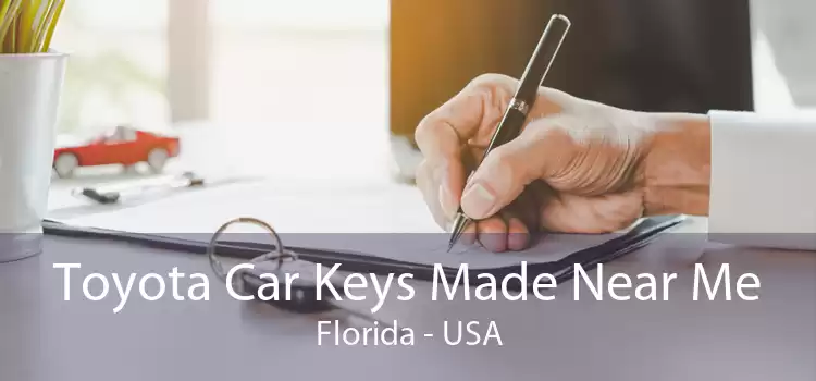 Toyota Car Keys Made Near Me Florida - USA