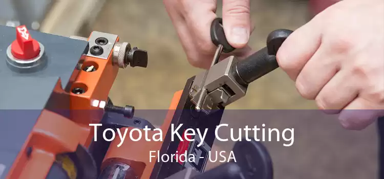 Toyota Key Cutting Florida - USA