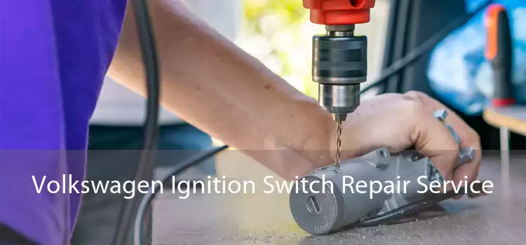 Volkswagen Ignition Switch Repair Service 