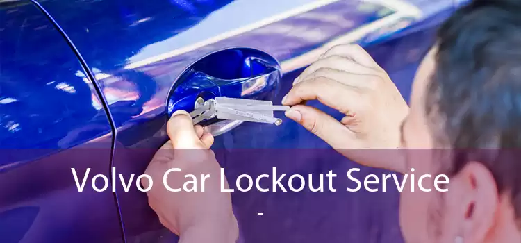 Volvo Car Lockout Service  - 
